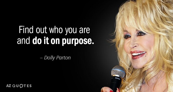 Quotation-Dolly-Parton-Find-out-who-you-are-and-do-it-on-purpose-34-96-68-1558927108