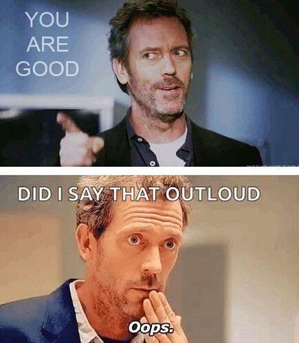 good - did I