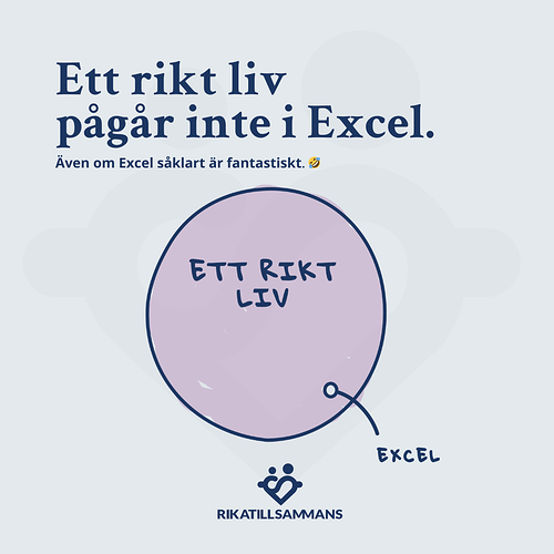 Ett rikt liv pågår inte i Excel.