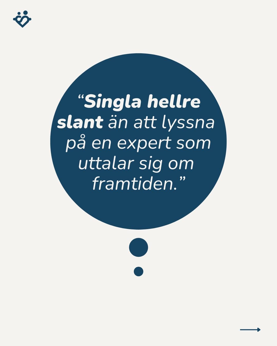 Singla hellre slant än att lyssna på en expert som uttalar sig om framtiden.