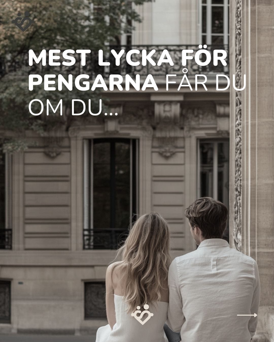 Mest lycka för pengarna får du om du…