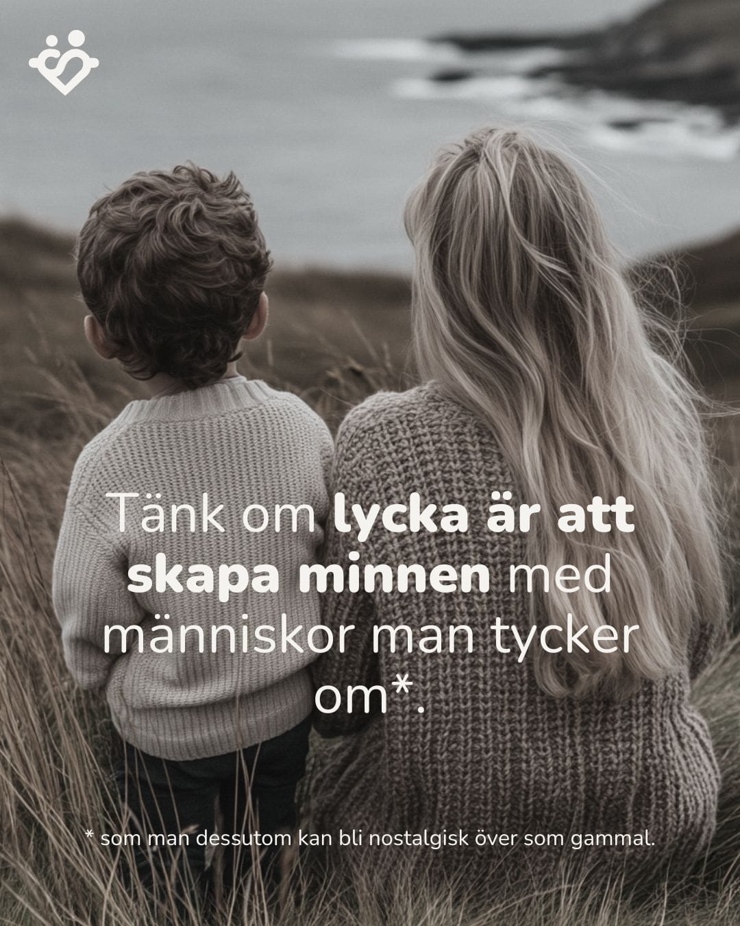 Tänk om lycka är att skapa minnen med människor man tycker om