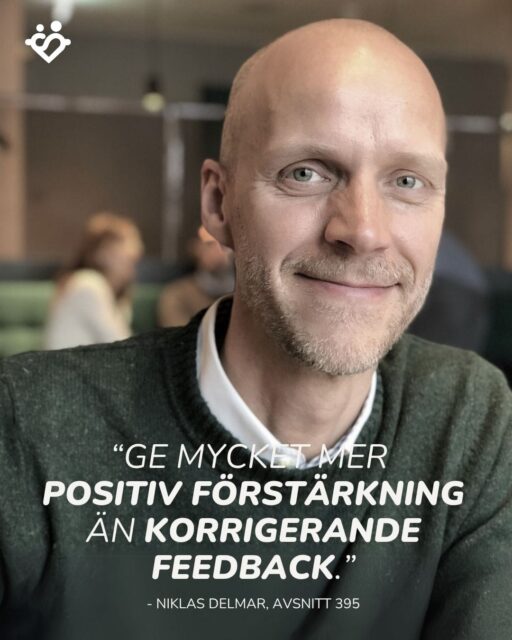 Ge mycket mer positiv förstärkning än korrigerande feedback