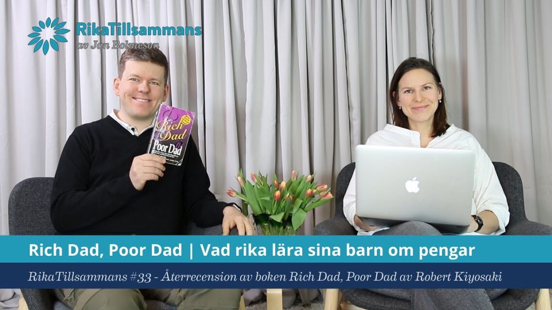Rich Dad, Poor Dad – Vad rika lär sina barn som andra inte gör…