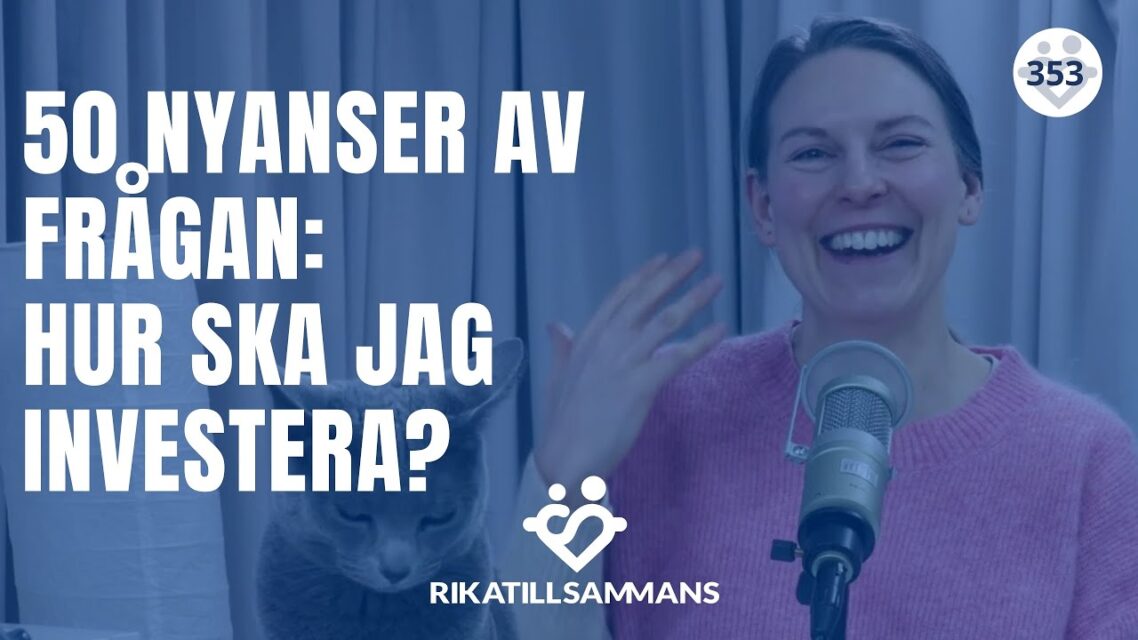 50 nyanser av frågan: Hur ska jag investera mina pengar?