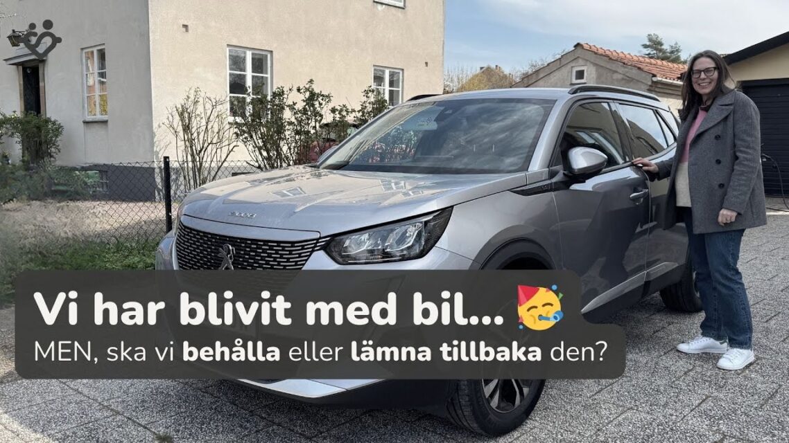 Vi har blivit med bil …men ska vi behålla eller lämna tillbaka den?