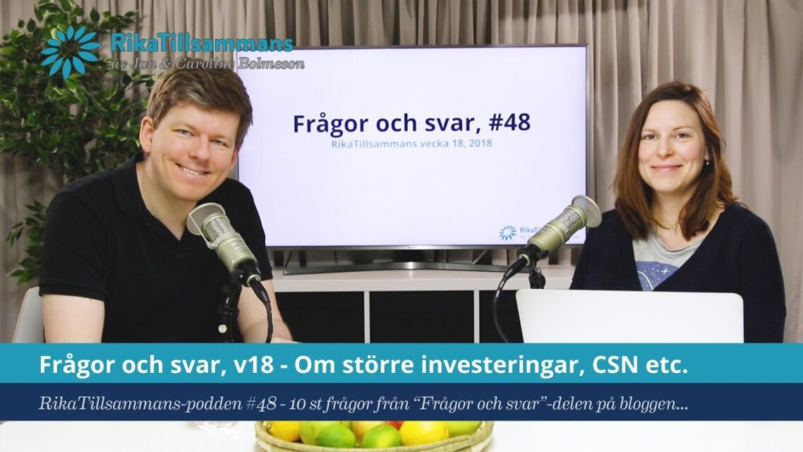 Frågor och svar, v18 – Om att investera större belopp, CSN etc