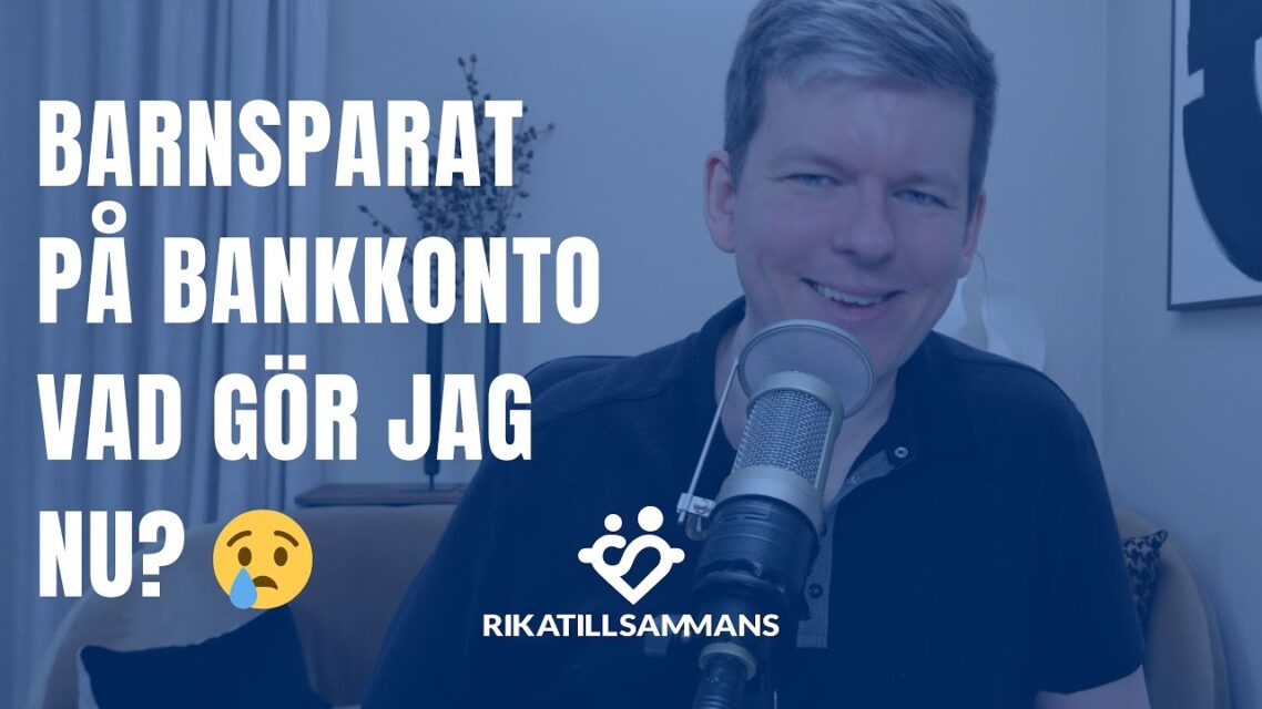 Besviken över barnsparande på bankkonto i 10 år, vad gör jag nu? Bara 3 år kvar… 