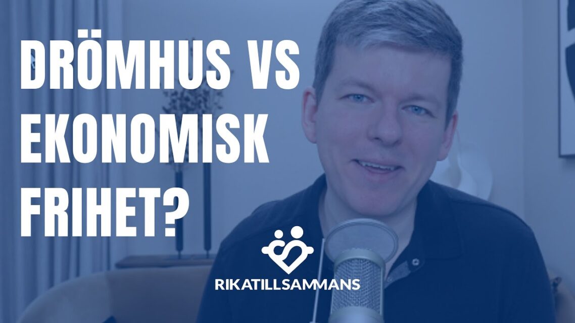 Drömboende eller ekonomisk frihet?