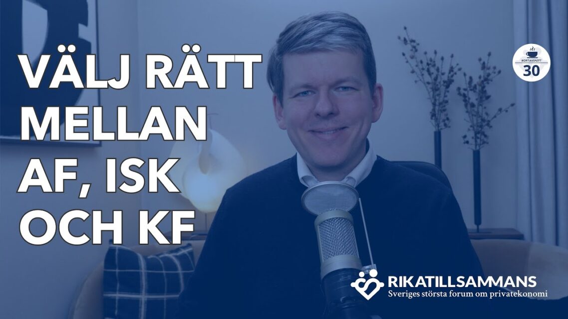 När är AF, ISK eller KF bäst?