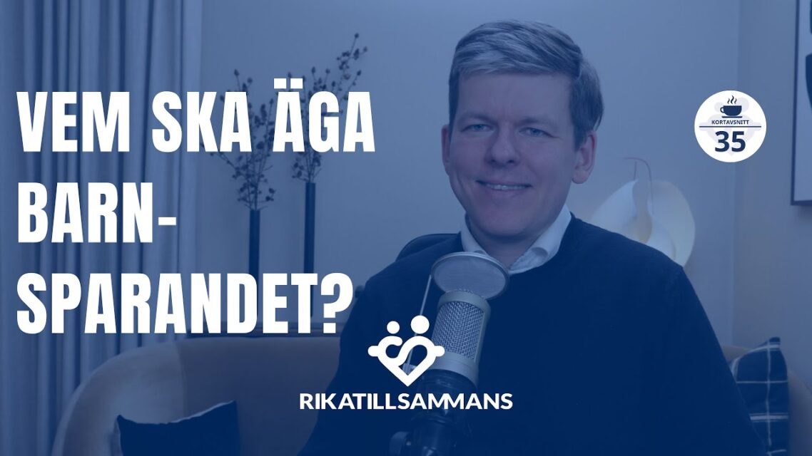 Vem ska stå som ägare för barnsparande?