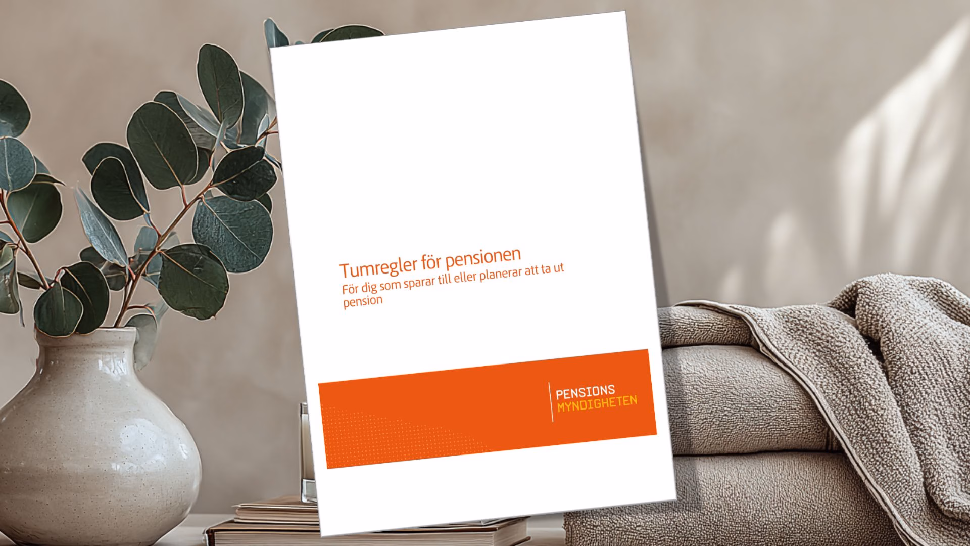 Pensionsmyndigheten: "Tumregler för pensionen - För dig som sparar till eller planerar att ta ut pension", 2024
